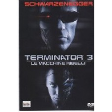 TERMINATOR 3 - LE MACCHINE RIBELLI